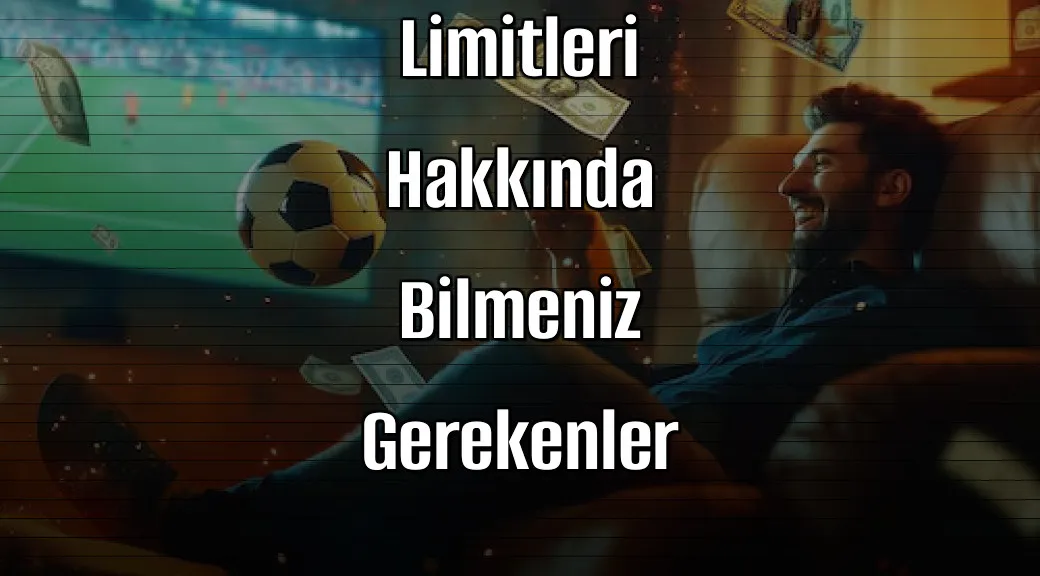 Kaçak İddaa Sitelerinde Bahis Limitleri Hakkında Bilmeniz Gerekenler